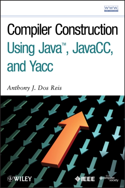 Compiler Construction Using Java, JavaCC, and Yacc, Hardback Book