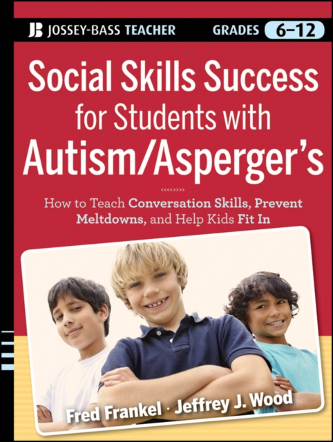 Social Skills Success for Students with Autism / Asperger's : Helping Adolescents on the Spectrum to Fit In, Paperback / softback Book