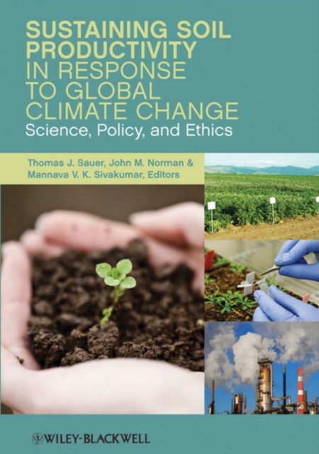 Sustaining Soil Productivity in Response to Global Climate Change : Science, Policy, and Ethics, Hardback Book