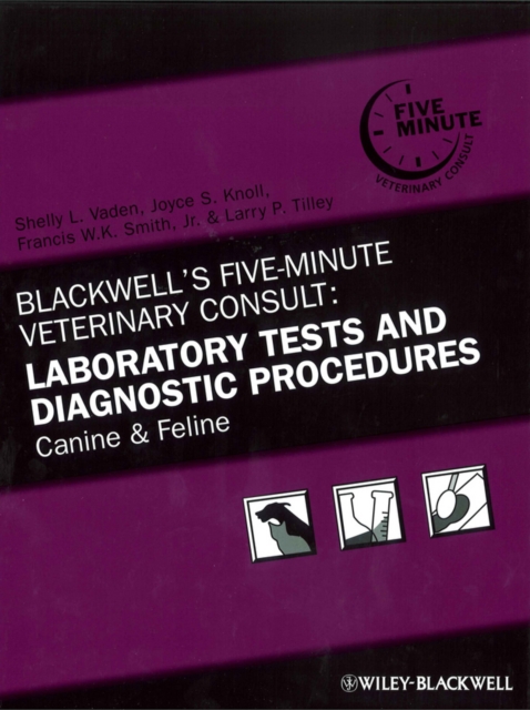Blackwell's Five-Minute Veterinary Consult: Laboratory Tests and Diagnostic Procedures : Canine and Feline, EPUB eBook