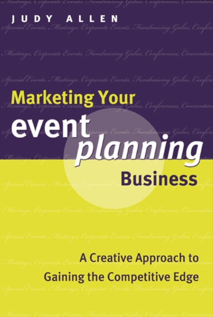 Marketing Your Event Planning Business : A Creative Approach to Gaining the Competitive Edge, EPUB eBook