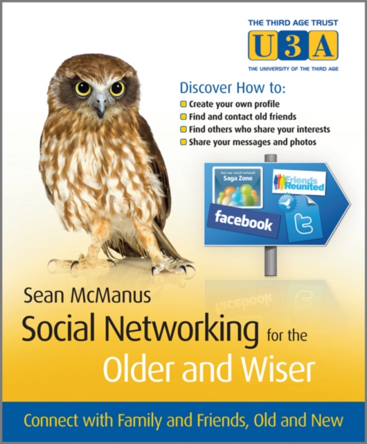 Social Networking for the Older and Wiser : Connect with Family and Friends, Old and New, EPUB eBook