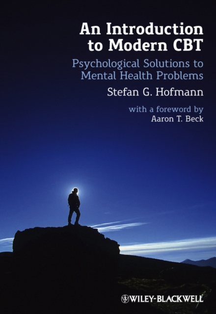 An Introduction to Modern CBT : Psychological Solutions to Mental Health Problems, Paperback / softback Book