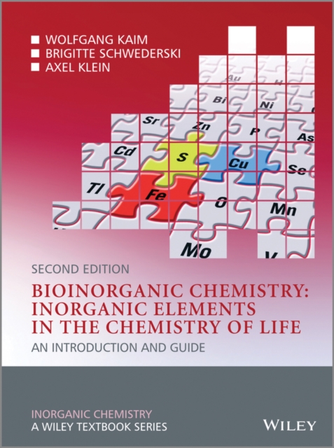 Bioinorganic Chemistry -- Inorganic Elements in the Chemistry of Life : An Introduction and Guide, Paperback / softback Book