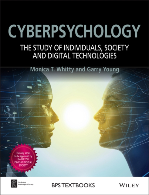 Cyberpsychology : The Study of Individuals, Society and Digital Technologies, Paperback / softback Book