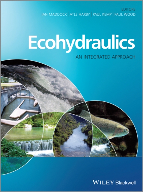 Ecohydraulics : An Integrated Approach, Hardback Book