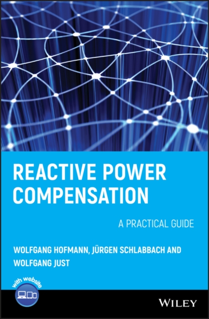 Reactive Power Compensation : A Practical Guide, Hardback Book