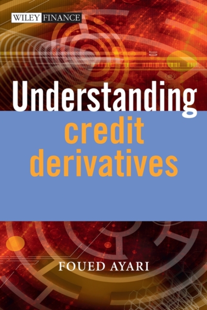 Understanding Credit Derivatives : Strategies and New Market Developments, Hardback Book