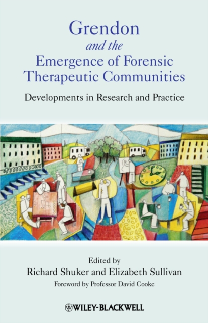 Grendon and the Emergence of Forensic Therapeutic Communities : Developments in Research and Practice, Hardback Book