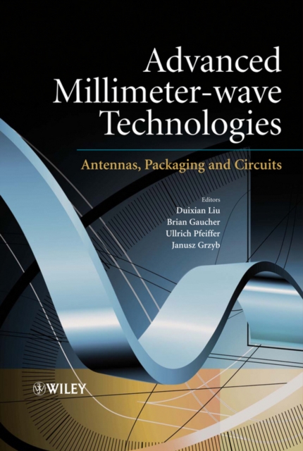 Advanced Millimeter-wave Technologies : Antennas, Packaging and Circuits, Hardback Book