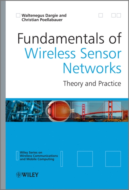 Fundamentals of Wireless Sensor Networks : Theory and Practice, Hardback Book