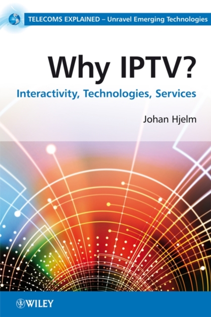 Why IPTV? : Interactivity, Technologies, Services, Paperback / softback Book
