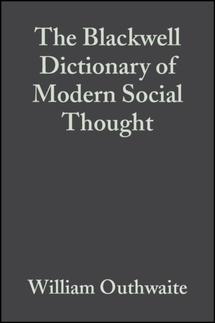 The Blackwell Dictionary of Modern Social Thought, PDF eBook