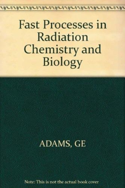 Fast Processes in Radiation Chemistry and Biology, Hardback Book