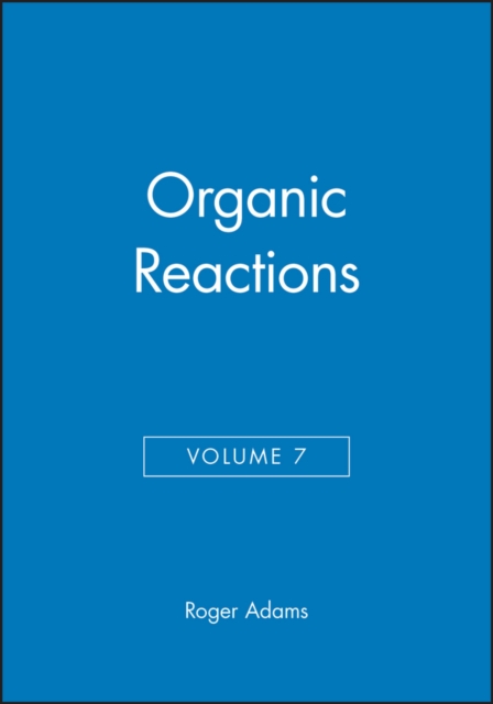 Organic Reactions, Volume 7, Hardback Book