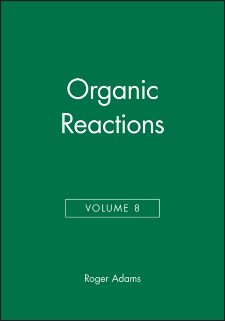 Organic Reactions, Volume 8, Hardback Book