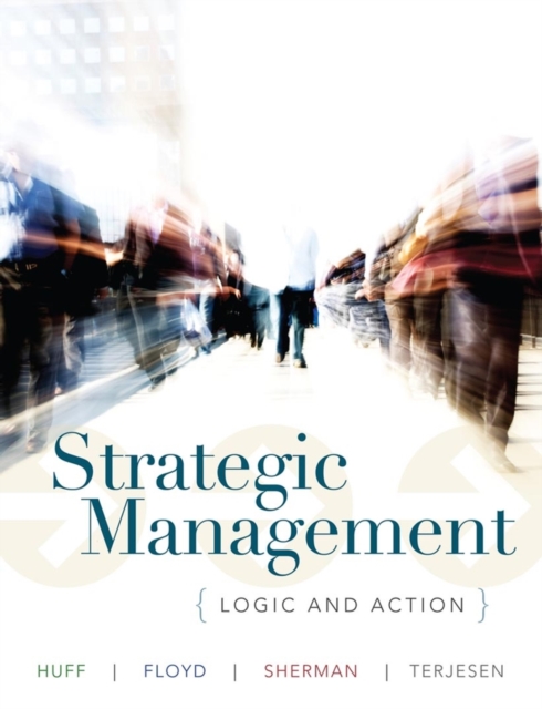 Strategic Management : Logic and Action, Paperback / softback Book