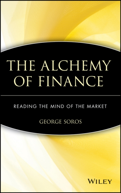 The Alchemy of Finance : Reading the Mind of the Market, Hardback Book