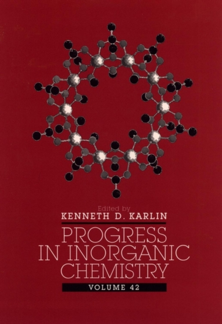 Progress in Inorganic Chemistry, Volume 42, Hardback Book