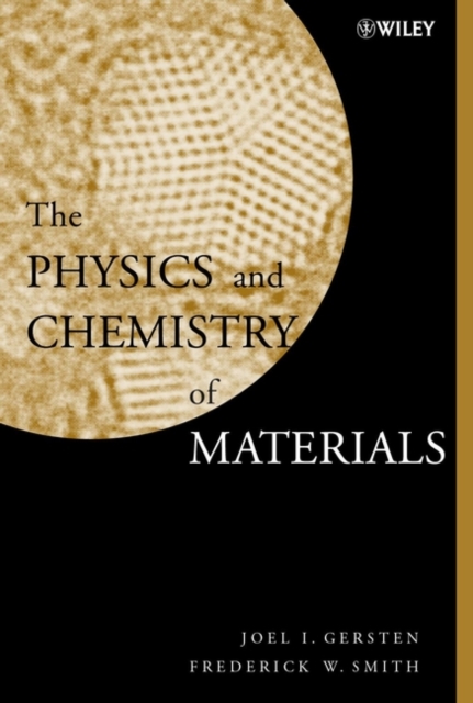 The Physics and Chemistry of Materials, Hardback Book
