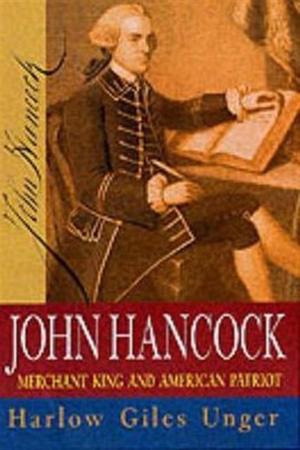 John Hancock : Merchant King and American Patriot, Paperback / softback Book