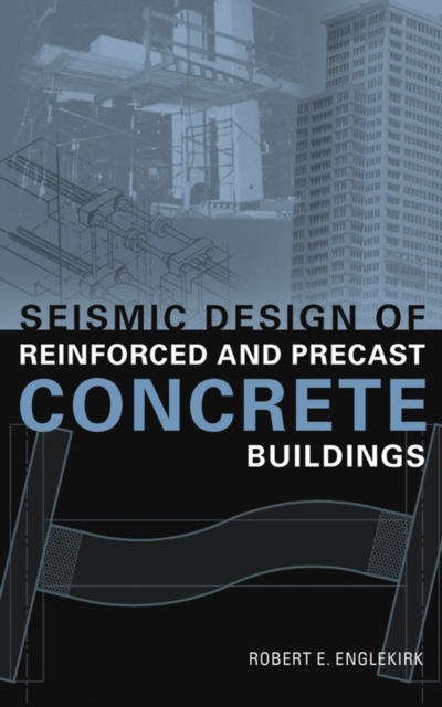 Seismic Design of Reinforced and Precast Concrete Buildings, Hardback Book