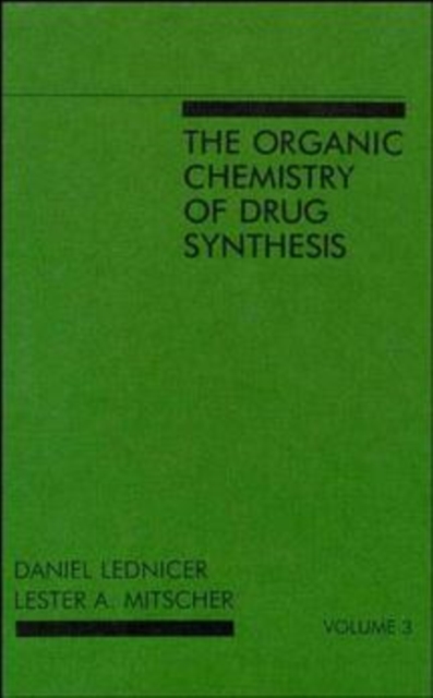 The Organic Chemistry of Drug Synthesis, Volume 3, Hardback Book
