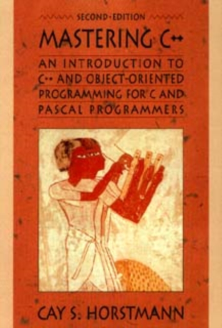 Mastering C++ : An Introduction to C++ and Object-Oriented Programming for C and Pascal Programmers, Hardback Book