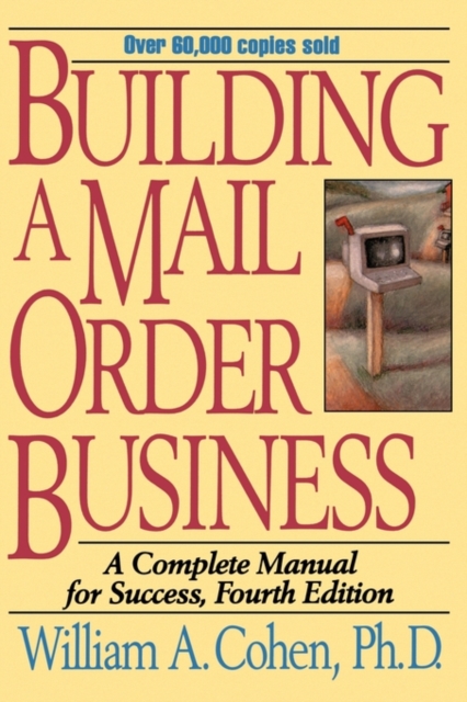 Building a Mail Order Business : A Complete Manual for Success, Hardback Book