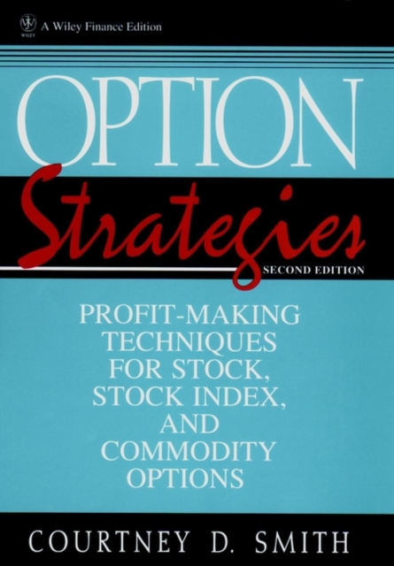 Option Strategies : Profit-Making Techniques for Stock, Stock Index, and Commodity Options, Hardback Book
