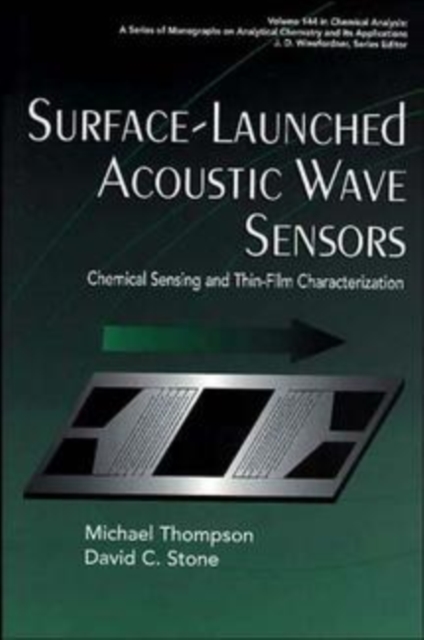Surface-Launched Acoustic Wave Sensors : Chemical Sensing and Thin-Film Characterization, Hardback Book