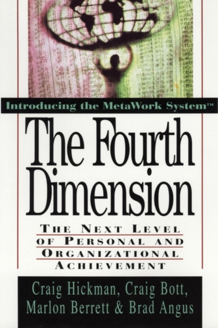 The Fourth Dimension : The Next Level of Personal and Organizational Achievement, Hardback Book