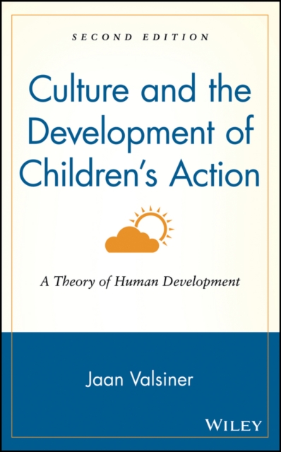 Culture and the Development of Children's Action : A Theory of Human Development, Hardback Book