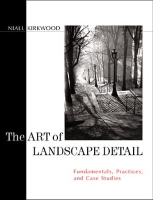 Art of Landscape Detail : Fundamentals, Practices and Case Studies, Hardback Book