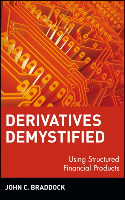 Derivatives Demystified : Using Structured Financial Products, Hardback Book