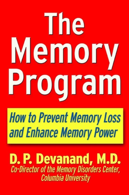 The Memory Program : How to Prevent Memory Loss and Enhance Memory Power, PDF eBook