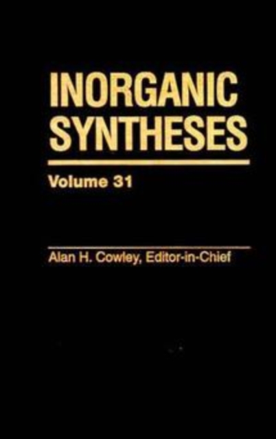 Inorganic Syntheses, Volume 31, Hardback Book