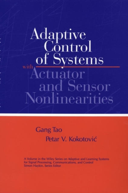 Adaptive Control of Systems with Actuator and Sensor Nonlinearities, Hardback Book