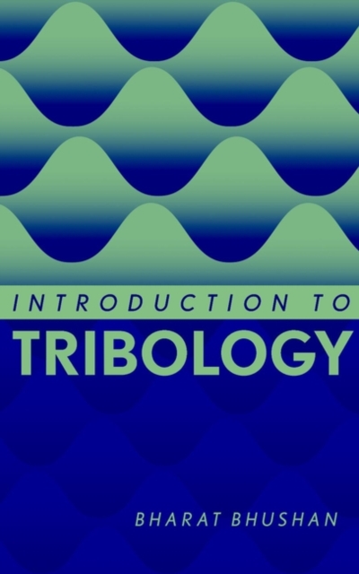 Introduction to Tribology, Hardback Book