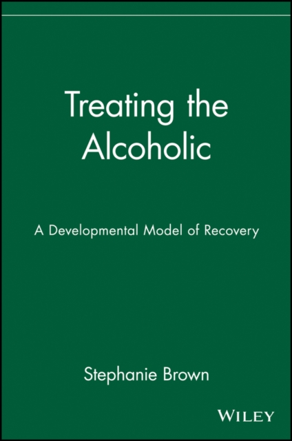 Treating the Alcoholic : A Developmental Model of Recovery, Paperback / softback Book