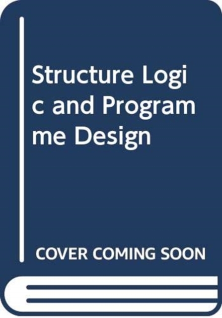 Structure Logic and Programme Design, Hardback Book