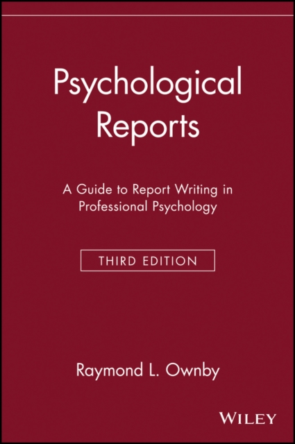 Psychological Reports : A Guide to Report Writing in Professional Psychology, Paperback / softback Book