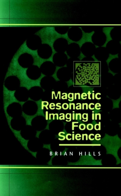 Magnetic Resonance Imaging in Food Science, Hardback Book
