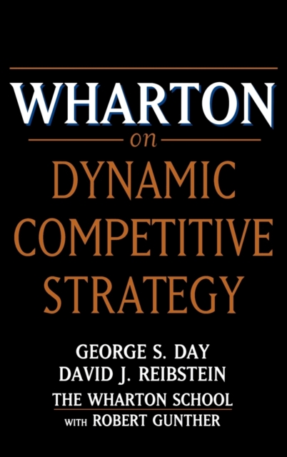 Wharton on Dynamic Competitive Strategy, Hardback Book