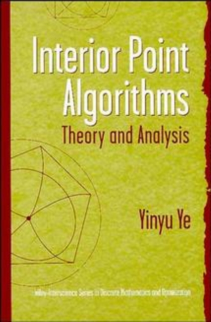 Interior Point Algorithms : Theory and Analysis, Hardback Book