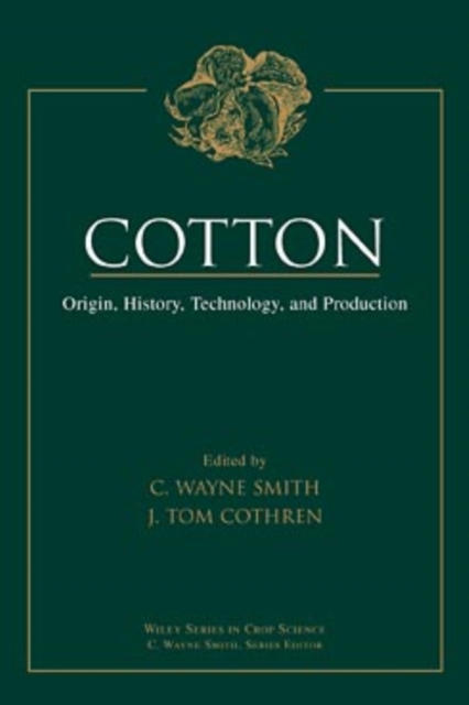 Cotton : Origin, History, Technology, and Production, Hardback Book