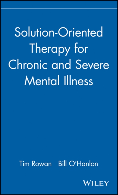 Solution-Oriented Therapy for Chronic and Severe Mental Illness, Hardback Book