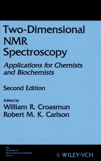 Two-Dimensional NMR Spectroscopy : Applications for Chemists and Biochemists, Hardback Book