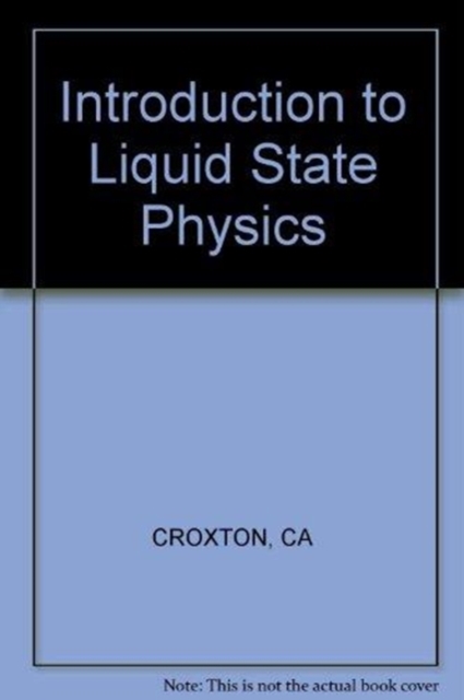 Introduction to Liquid State Physics, Hardback Book
