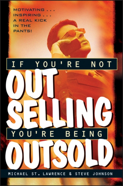 If You're Not Out Selling, You're Being Outsold, Hardback Book